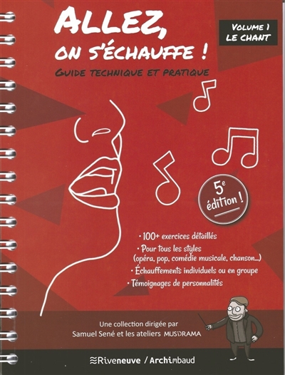 Allez, on s'échauffe! - Guide technique et pratique - Volume 1 Le chant (nouvelle édition mise à jour)