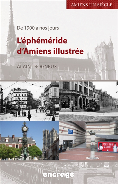 L'éphéméride d'Amiens illustrée: de 1900 à nos jours
