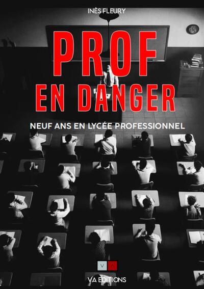 Prof en danger!: neuf ans en lycée professionnel