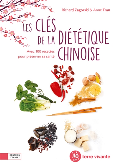 Les clés de la diététique chinoise: avec 100 recettes pour préserver sa santé
