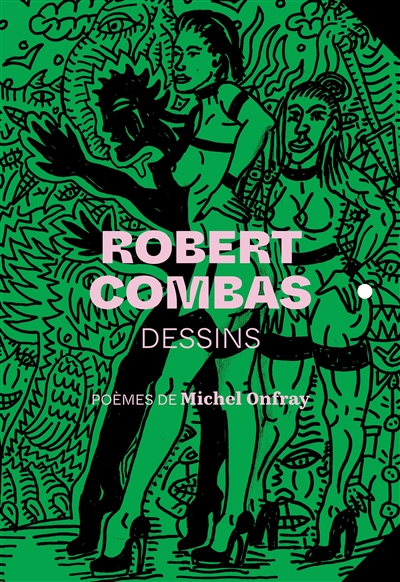 Robert Combas: dessins