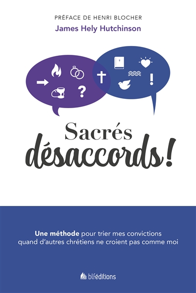 Sacrés désaccords!: une méthode pour trier mes convictions quand d'autres chrétiens ne croient pas comme moi