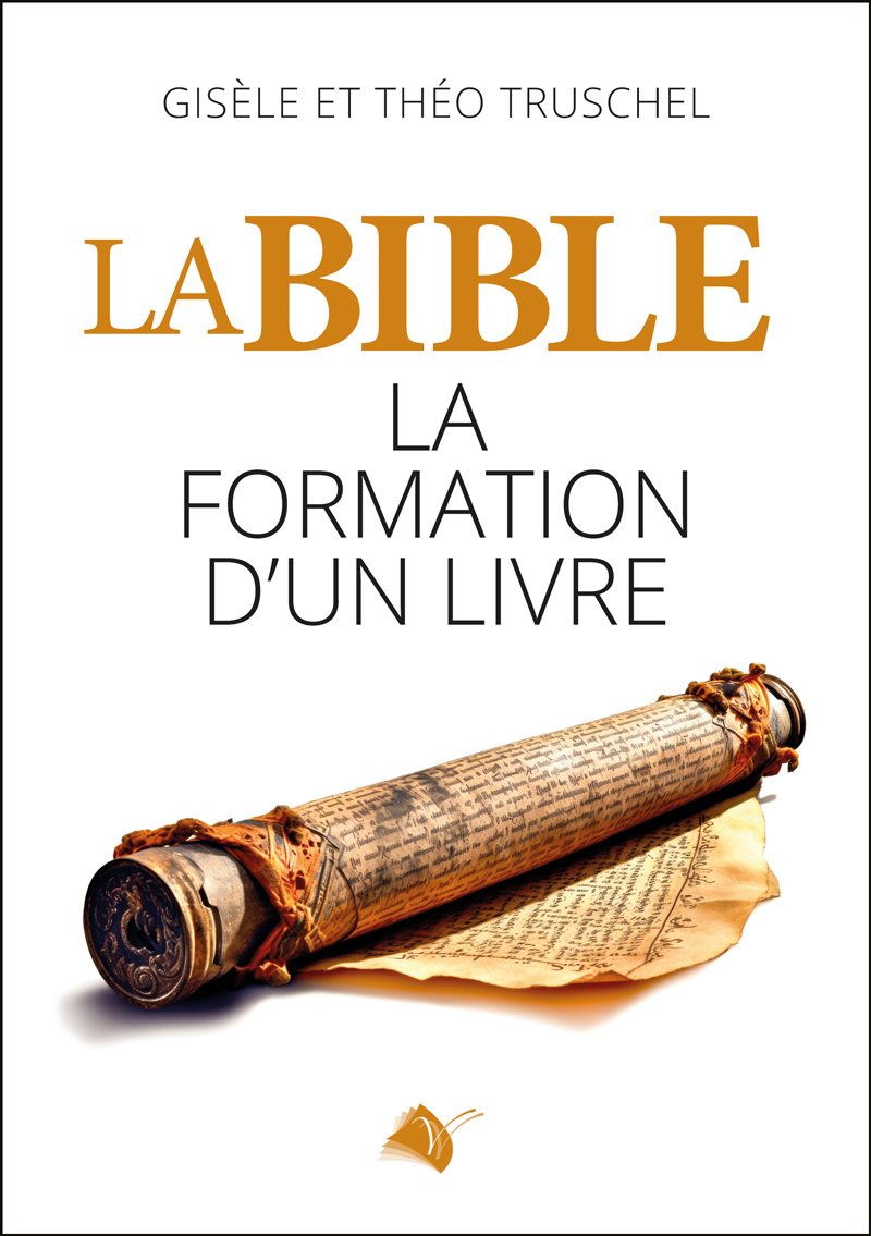 La Bible: la formation d'un livre