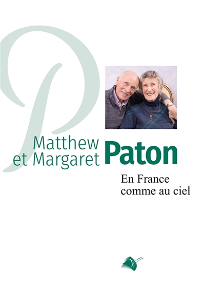 Matthew et Margaret Paton: en France comme au ciel
