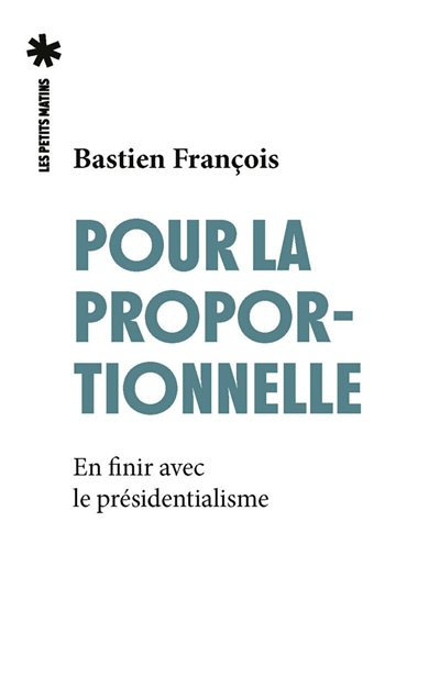 Pour la proportionnelle: en finir avec le présidentialisme