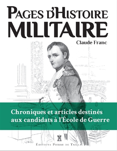 Pages d'histoire militaire: chroniques et articles destinés aux candidats à l'Ecole de Guerre