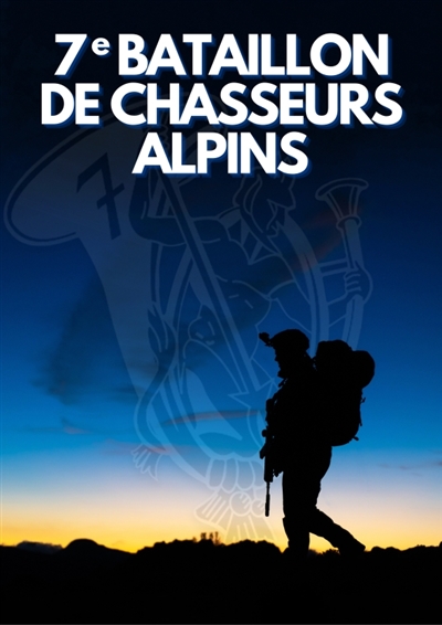 Le 7e bataillon de chasseurs alpins de Saint-Omer à l'Isère: histoire et témoignages: 1840-2015
