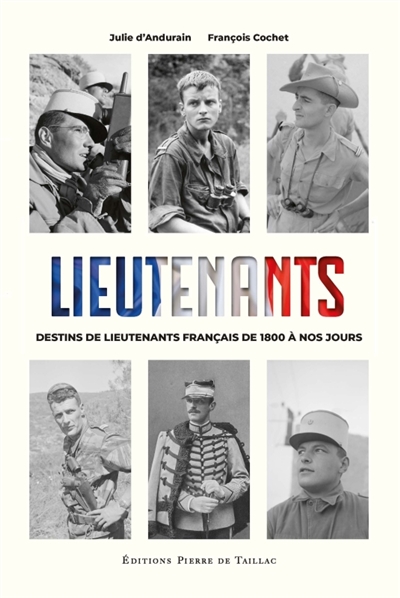Lieutenants: destins de lieutenants français de 1800 à nos jours
