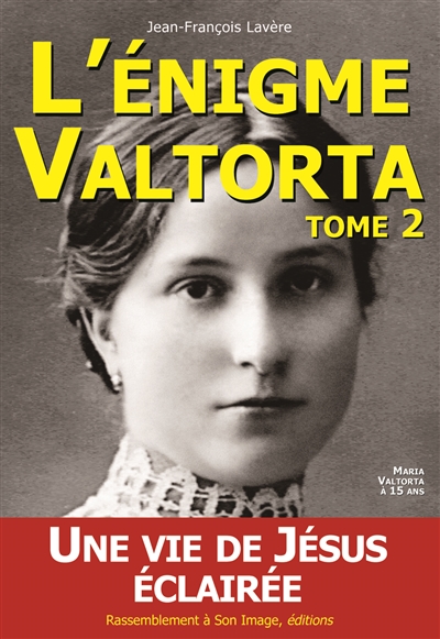 L'énigme Valtorta tome 2 - une vie de Jésus éclairée - L120