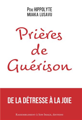 Prières de guérison, de la détresse à la joie - L200
