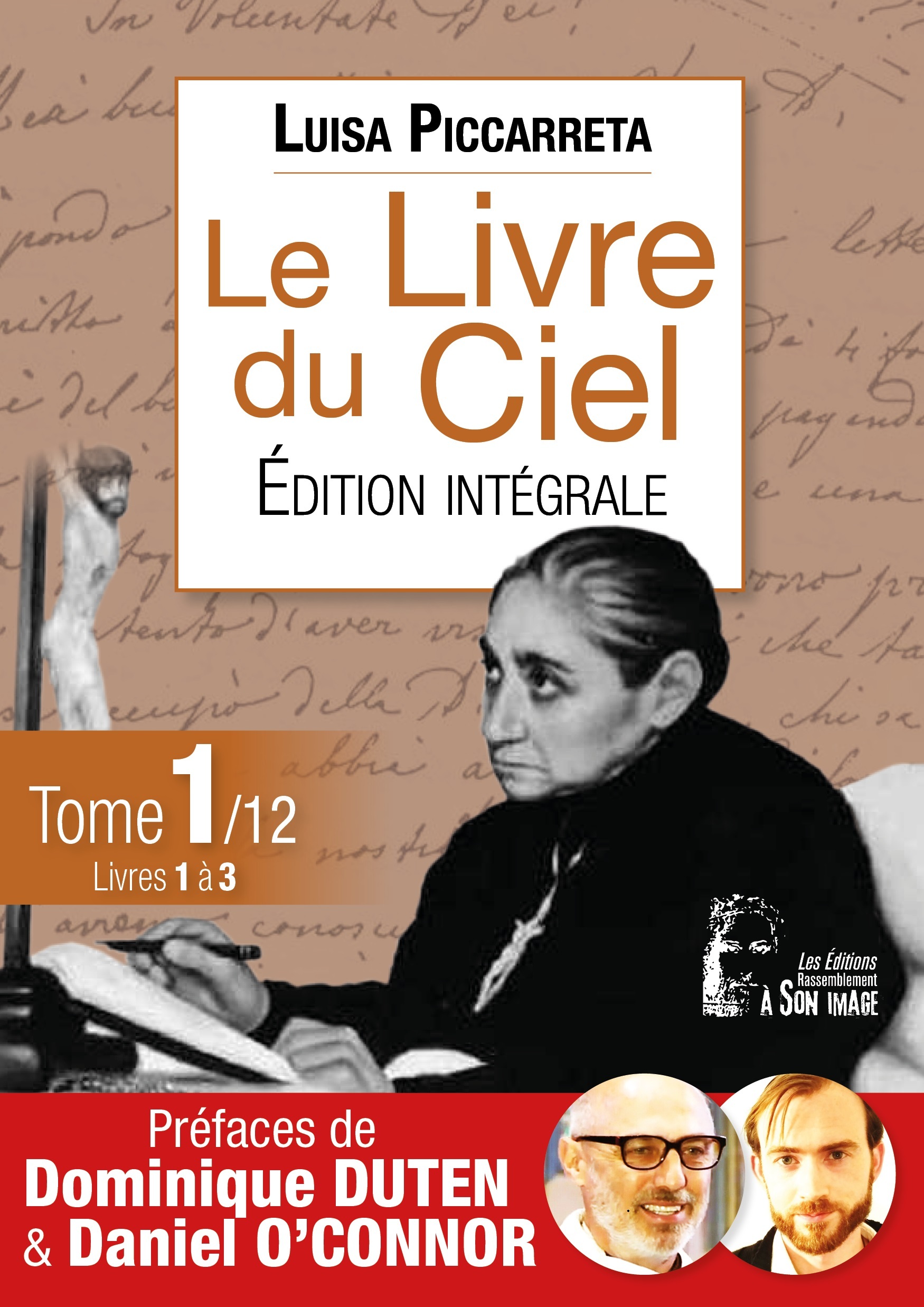 Le livre du ciel: édition intégrale. Vol. 1. Livres 1 à 3: 1899 au 4 septembre 1900