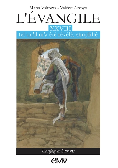 L'Évangile tel qu'il m'a été révélé, simplifié - T28 - L328 - Le refuge en Samarie