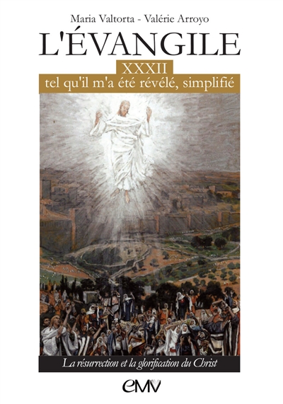 L'évangile tel qu'il m'a été révélé simplifié - T32 - La résurrection et la glorification du Christ - L332