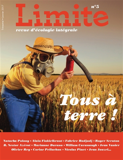 Limite: revue d'écologie intégrale pour le combat culturel, n° 5. Tous à terre!