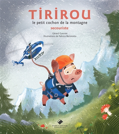 Les aventures de Tirirou: le petit cochon de la montagne. Secouriste