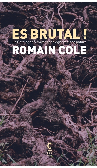 Es brutal!: la Catalogne à travers ses vigneron.nes nature