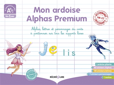 Mon ardoise Alphas premium: Alphas lettres et personnages du conte à positionner sur tous les supports lisses: dès 5 ans