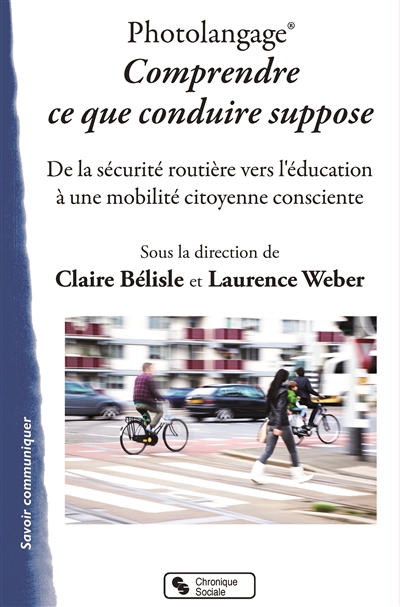 Photolangage: comprendre ce que conduire suppose: de la sécurité routière vers l'éducation à une mobilité citoyenne consciente