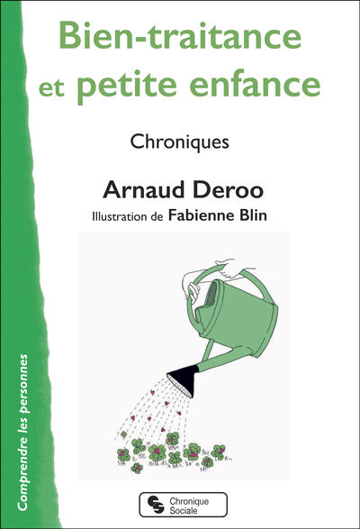 Bien-traitance et petite enfance: chroniques