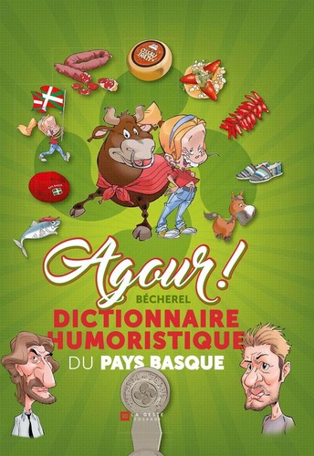 Agour!: dictionnaire humoristique du Pays basque