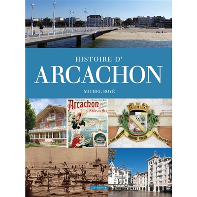 Histoire d'Arcachon: 1519-2017
