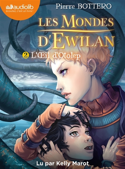 Les mondes d'Ewilan. Vol. 2. L'oeil d'Otolep