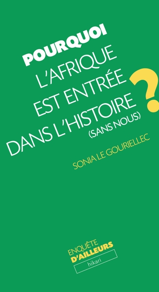 Pourquoi l'Afrique est entrée dans l'histoire (sans nous)?