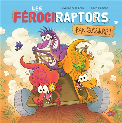 Les férociraptors. Paniquosaure!