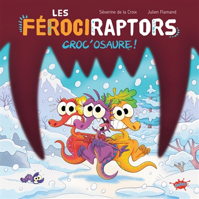 Les Férociraptors - Croc'osaure!
