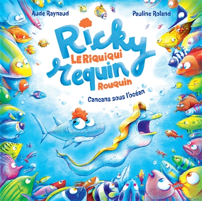 Ricky, le riquiqui requin rouquin. Vol. 2. Cancans sous l'océan