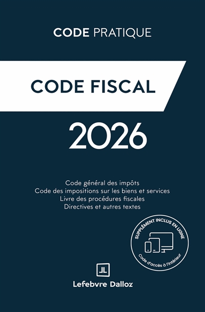 Code fiscal: code général des impôts, code des impositions sur les biens et services, livre des procédures fiscales, directives et autres textes: 2026