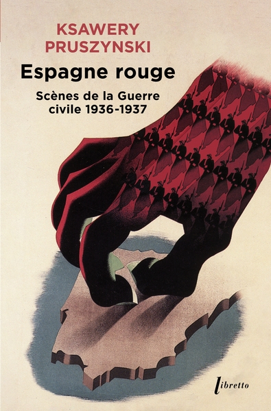 Espagne rouge: scènes de la guerre civile 1936-1937