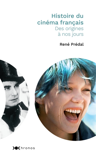 Histoire du cinéma français: des origines à nos jours