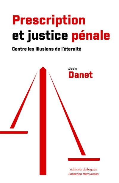 Prescription et justice pénale: contre les illusions de l'éternité