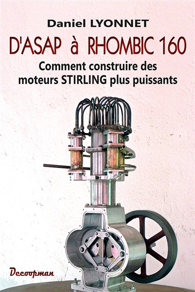 D'ASAP à RHOMBIC 160 - Comment construire des moteurs STIRLING plus puissants