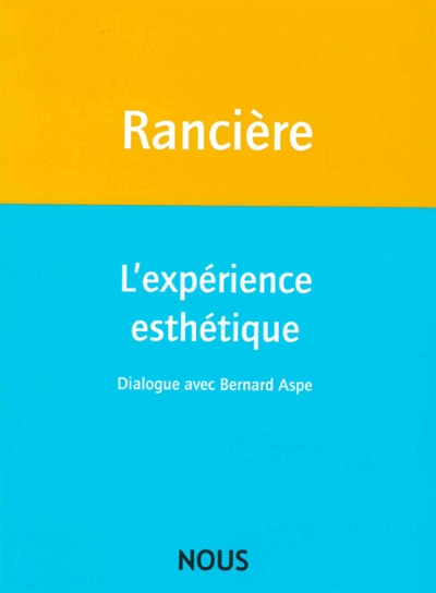 L'expérience esthétique: dialogue avec Bernard Aspe