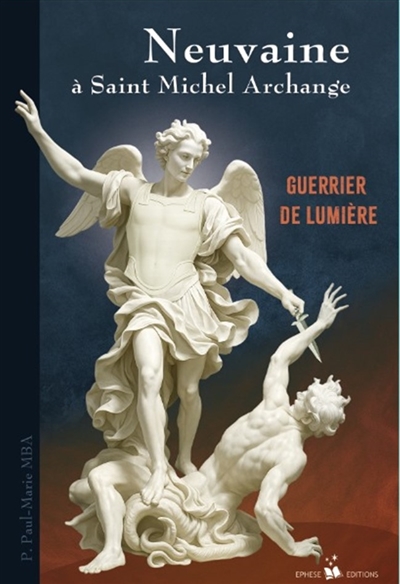 Neuvaine à saint Michel archange: guerrier de lumière