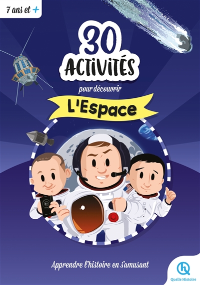30 activités pour découvrir l'espace: apprendre l'histoire en s'amusant