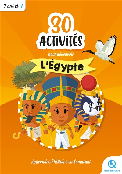30 activités pour découvrir l'Egypte: apprendre l'histoire en s'amusant