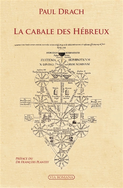 La cabale des Hébreux: vengée de la fausse imputation de panthéisme par le simple exposé de sa doctrine. Notice sur La cabale des Hébreux