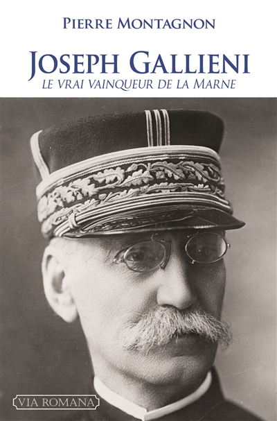 Joseph Gallieni: le vrai vainqueur de la Marne