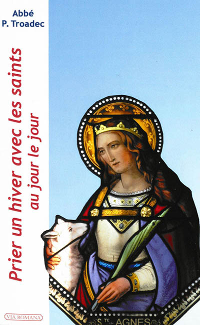 Prier un hiver avec les saints au jour le jour: lectures et méditations quotidiennes pour prier seul ou en famille