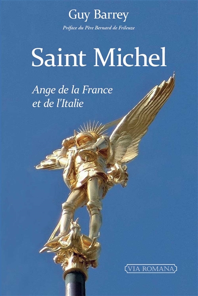 Saint Michel, ange de la France et de l'Italie: au coeur de l'histoire