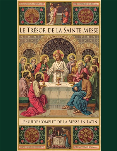 Le trésor de la sainte messe: le guide complet de la messe en latin