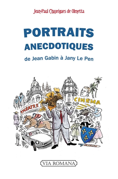 Portraits anecdotiques: de Jean Gabin à Jany Le Pen