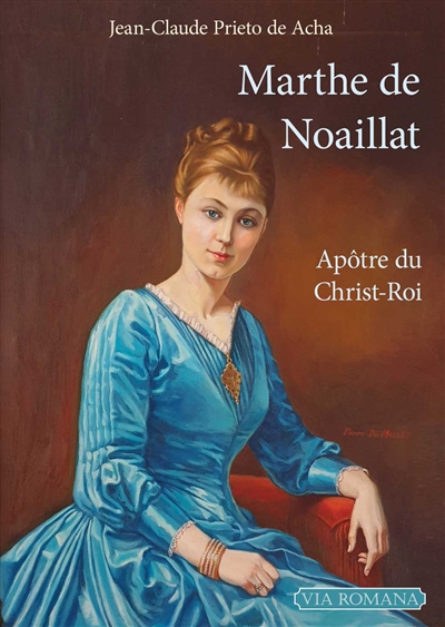Marthe de Noaillat: apôtre du Christ-Roi