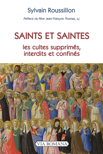 Saints et saintes: les cultes supprimés, interdits et confinés