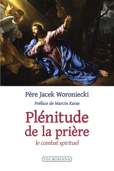 Plénitude de la prière: le combat spirituel