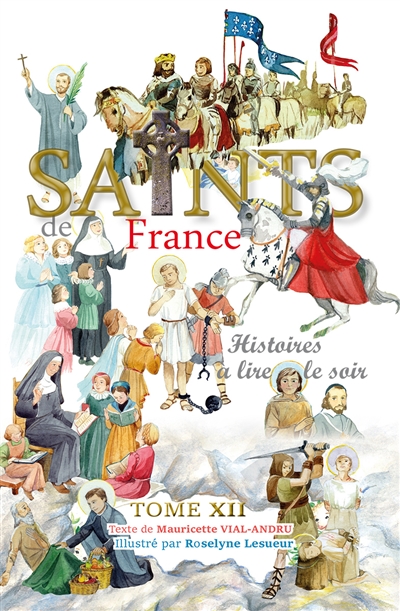 Les saints de France: histoires à lire le soir. Vol. 12
