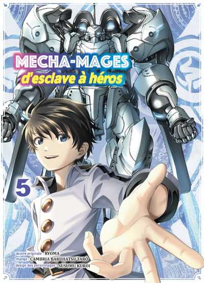 Mecha-mages: d'esclave à héros. Vol. 5